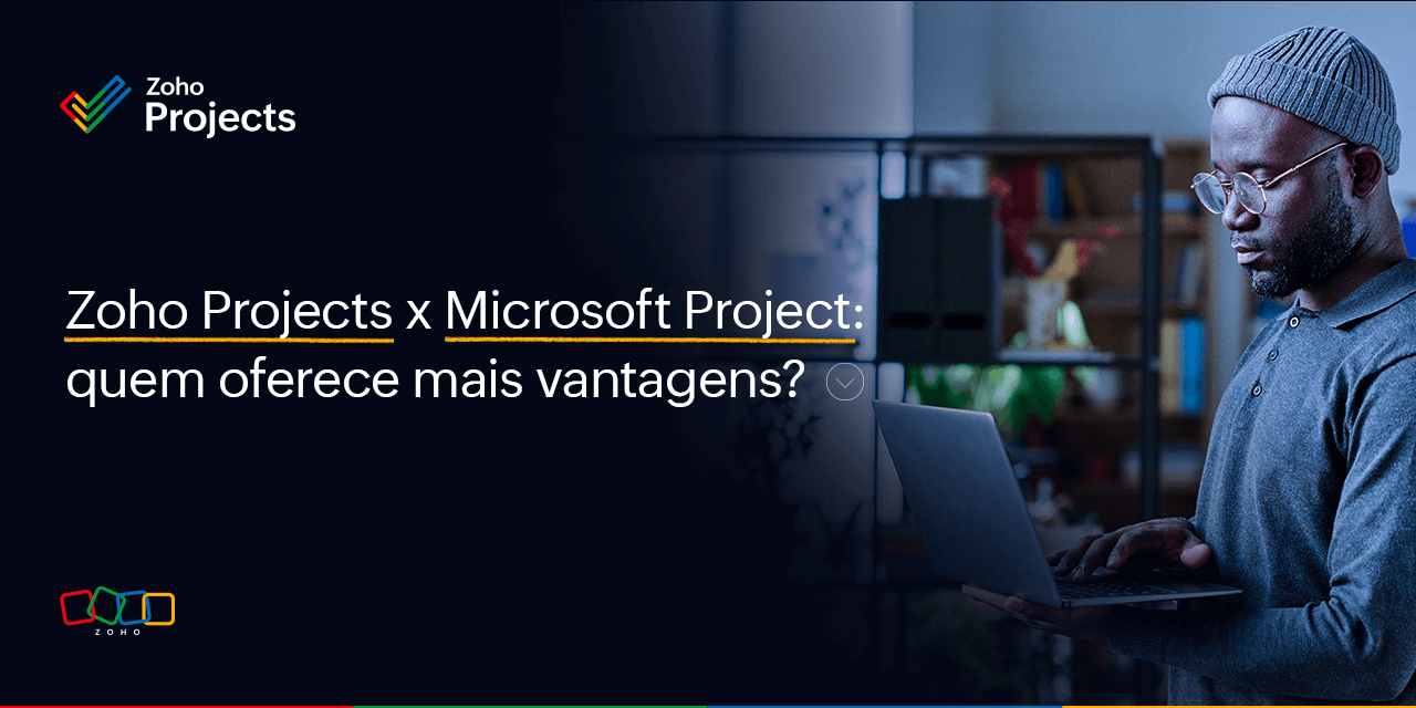 Zoho Projects x Microsoft Project: quem oferece mais vantagens?