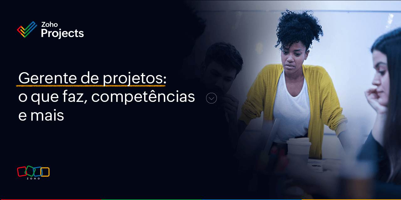 Gerente de projetos: o que faz, competências e mais