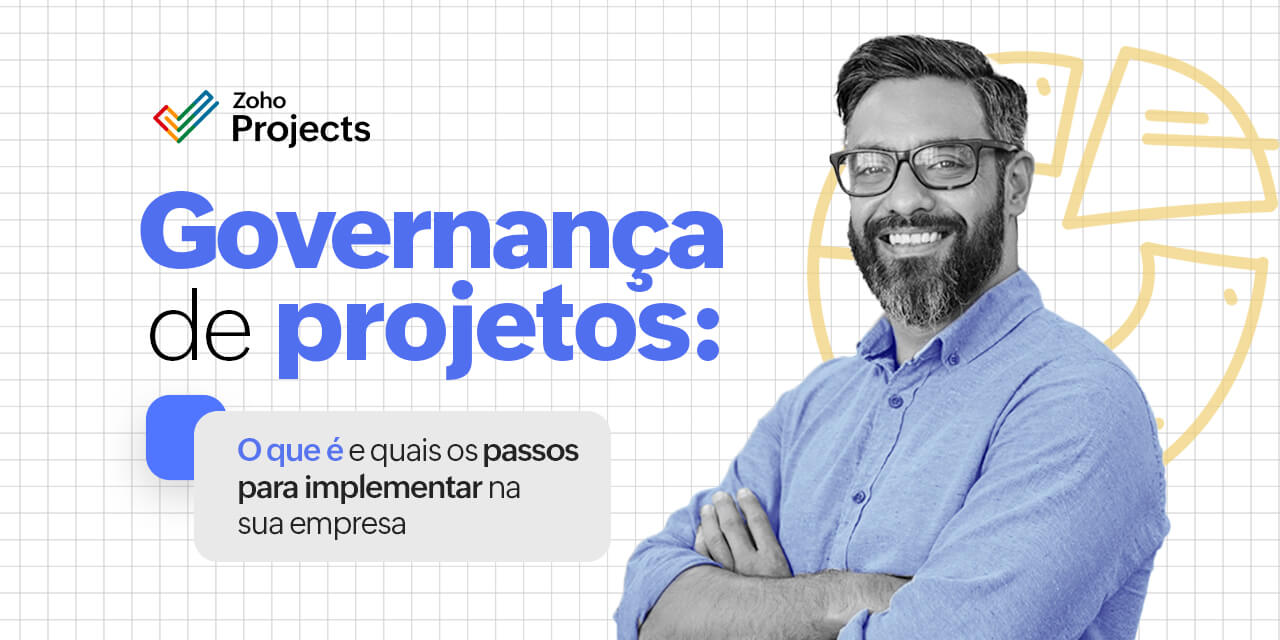 Governança de projetos: o que é e quais os passos para implementar na sua empresa