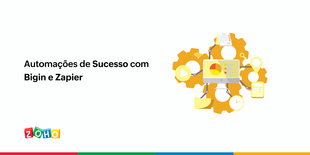 Automações de Sucesso com Bigin e Zapier