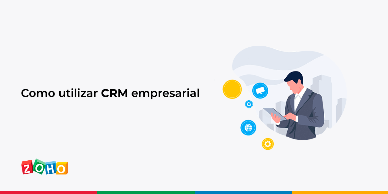 Como utilizar CRM empresarial