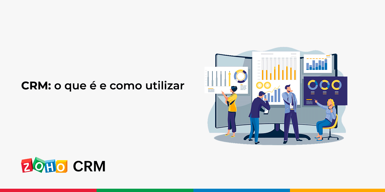 CRM: o que é e como utilizar