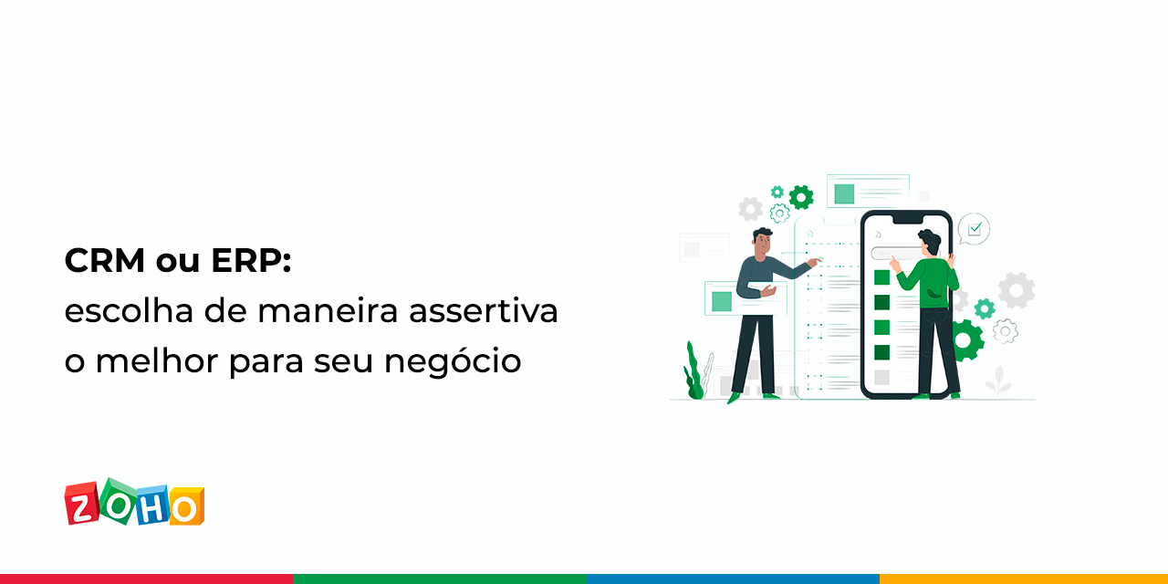 CRM ou ERP: escolha de maneira assertiva o melhor para seu negócio