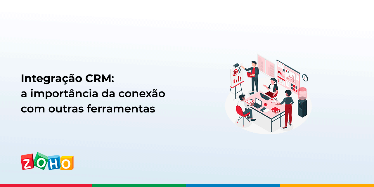 Integração CRM: a importância da conexão com outras ferramentas