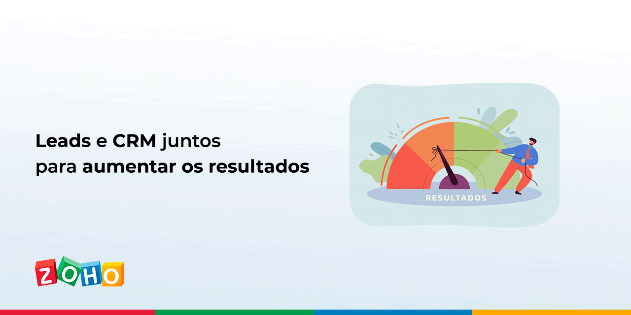 Leads e CRM juntos para aumentar os resultados