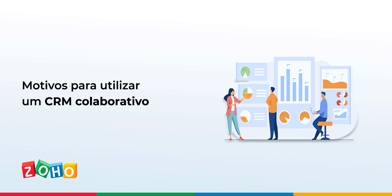 Motivos para utilizar um CRM colaborativo