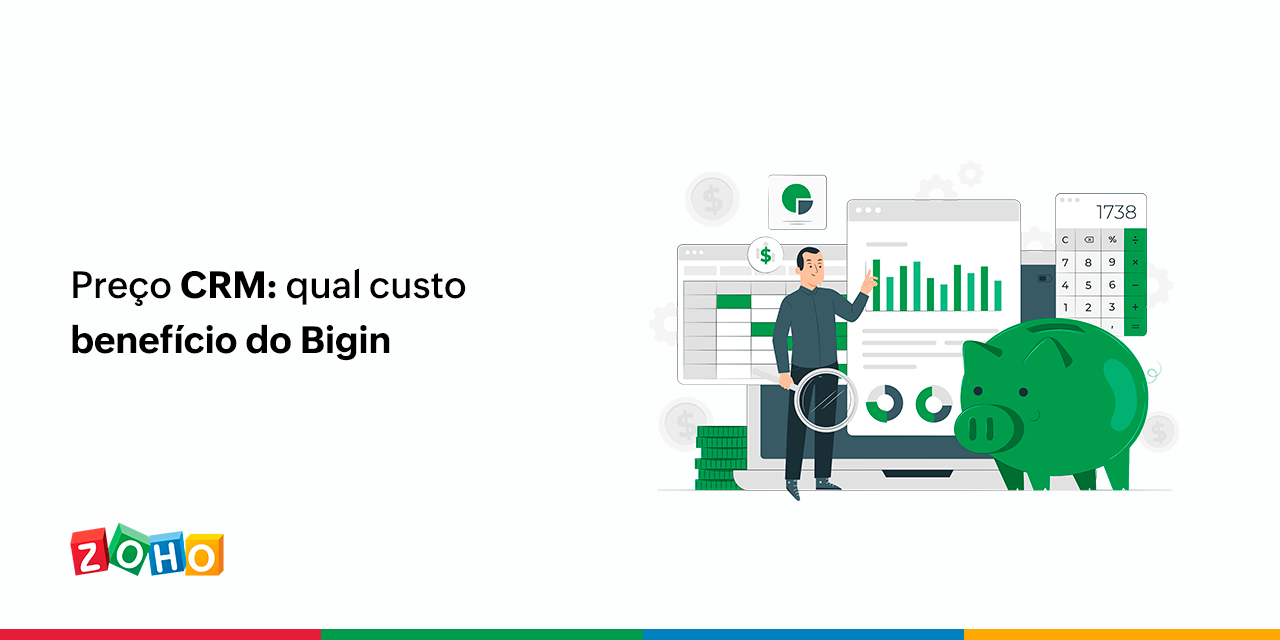 Preço CRM: qual custo benefício do Bigin