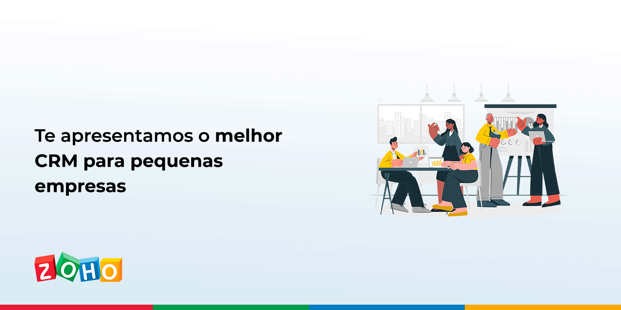 Te apresentamos o melhor CRM para pequenas empresas