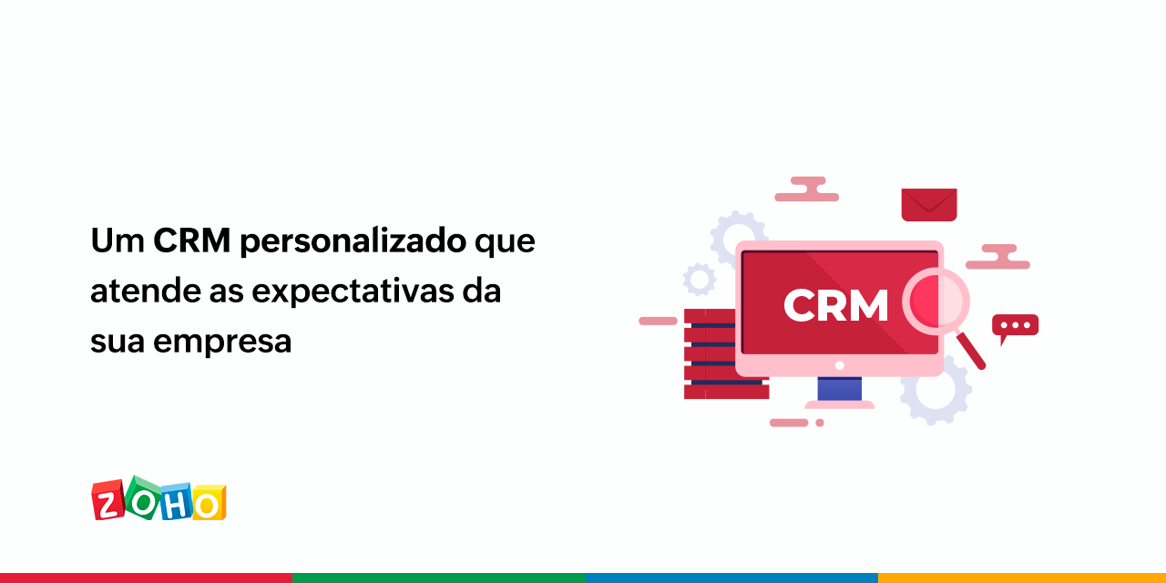 Um CRM personalizado que atende as expectativas da sua empresa