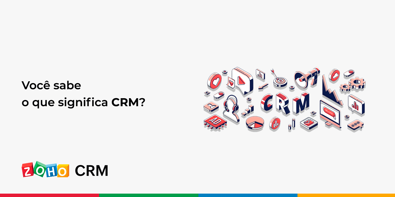 Você sabe o que significa CRM?