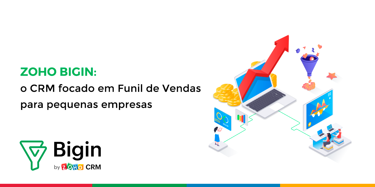 Zoho Bigin: o CRM focado em Funil de Vendas para pequenas empresas