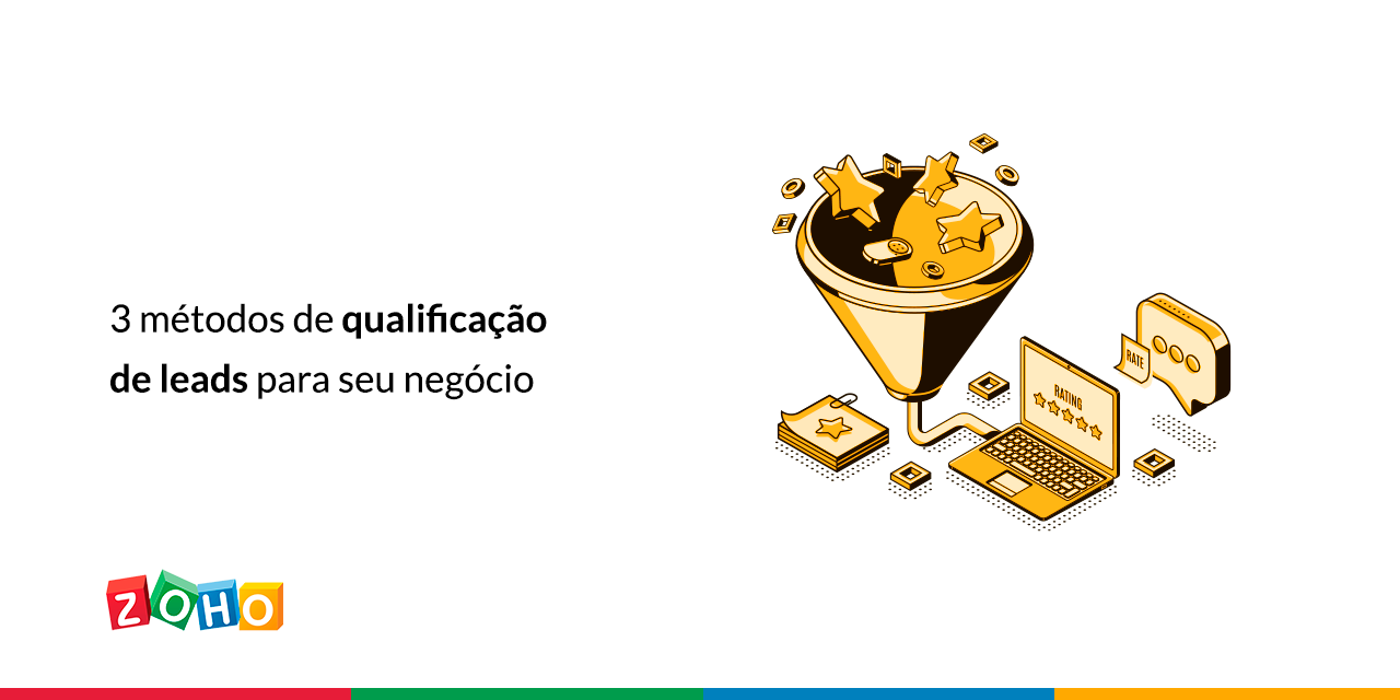 3 métodos de qualificação de leads para seu negócio