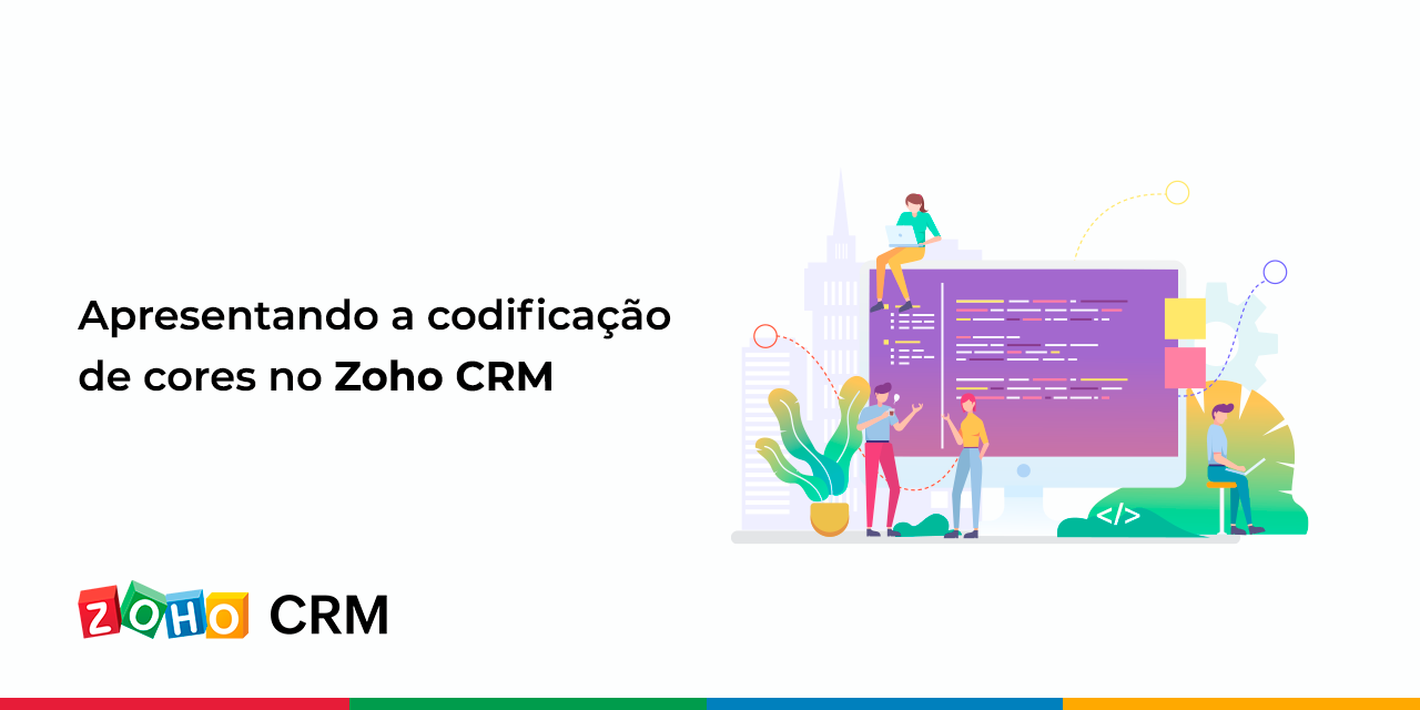 Apresentando a codificação de cores no Zoho CRM