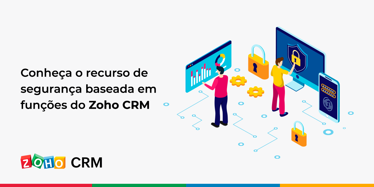 Conheça o recurso de segurança baseado em funções do Zoho CRM