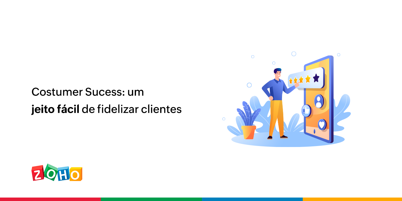 Customer Success: um jeito fácil de fidelizar clientes