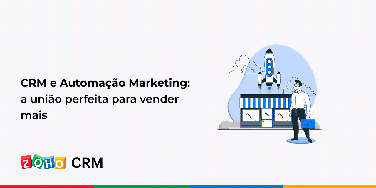 CRM e Automação Marketing: a união perfeita para vender mais