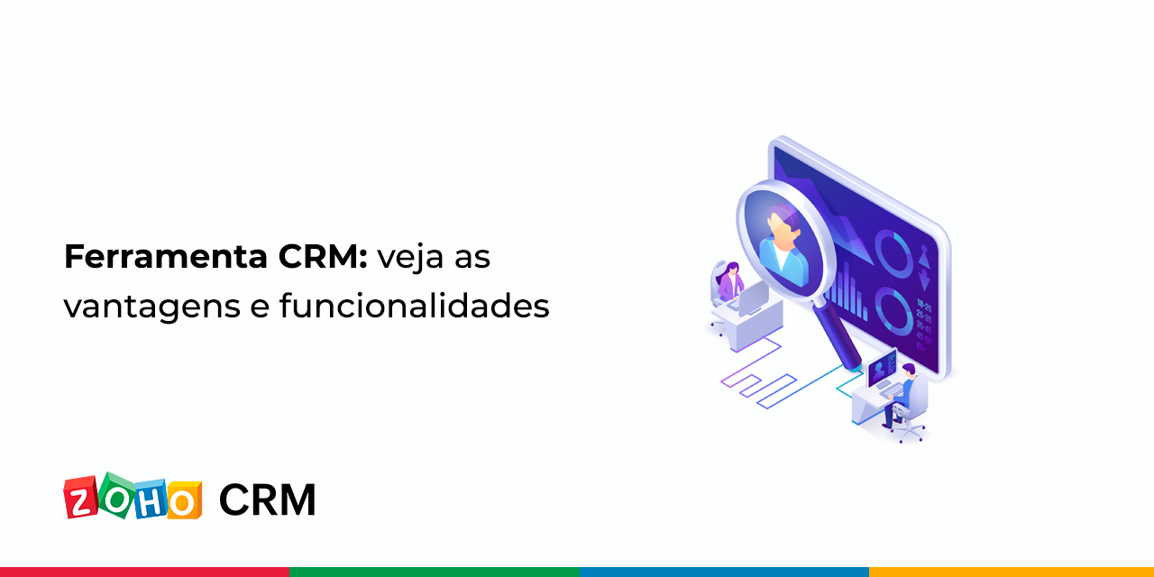 Ferramenta CRM: veja as vantagens e funcionalidades