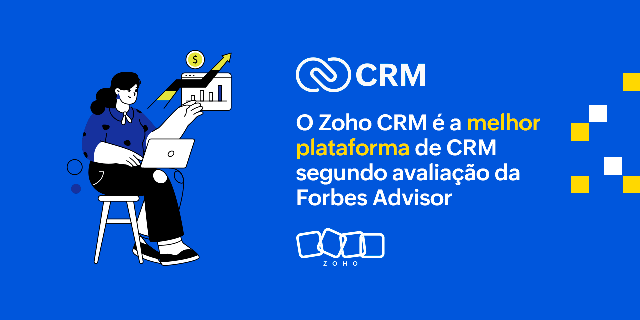 O Zoho CRM é a melhor plataforma de CRM segundo avaliação da Forbes Advisor