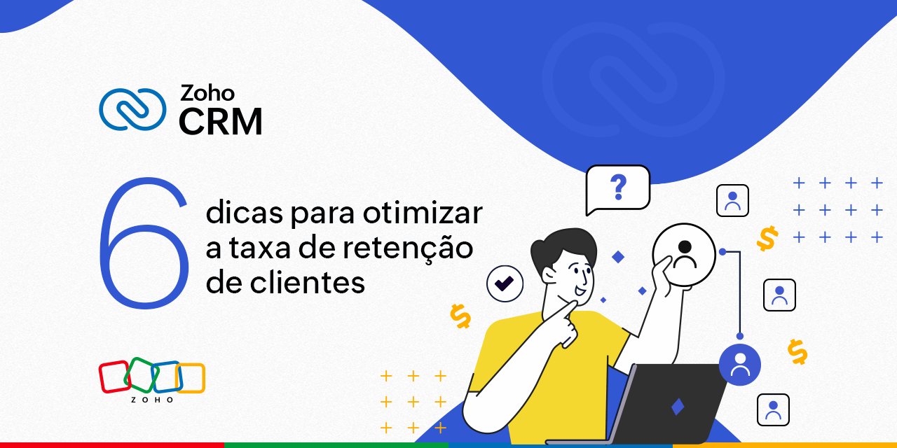 6 dicas essenciais para melhorar a taxa de retenção de clientes