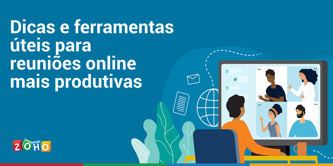 Dicas e ferramentas úteis para reuniões online mais produtivas