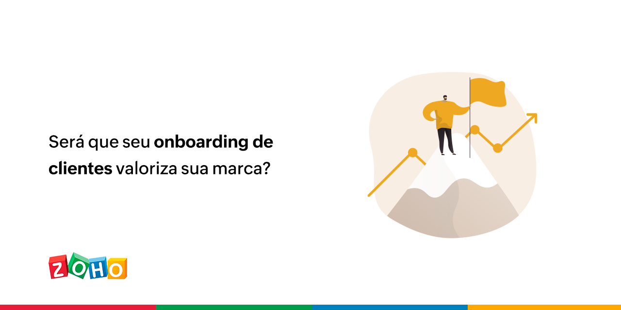 Será que seu Onboarding de Clientes valoriza sua marca?