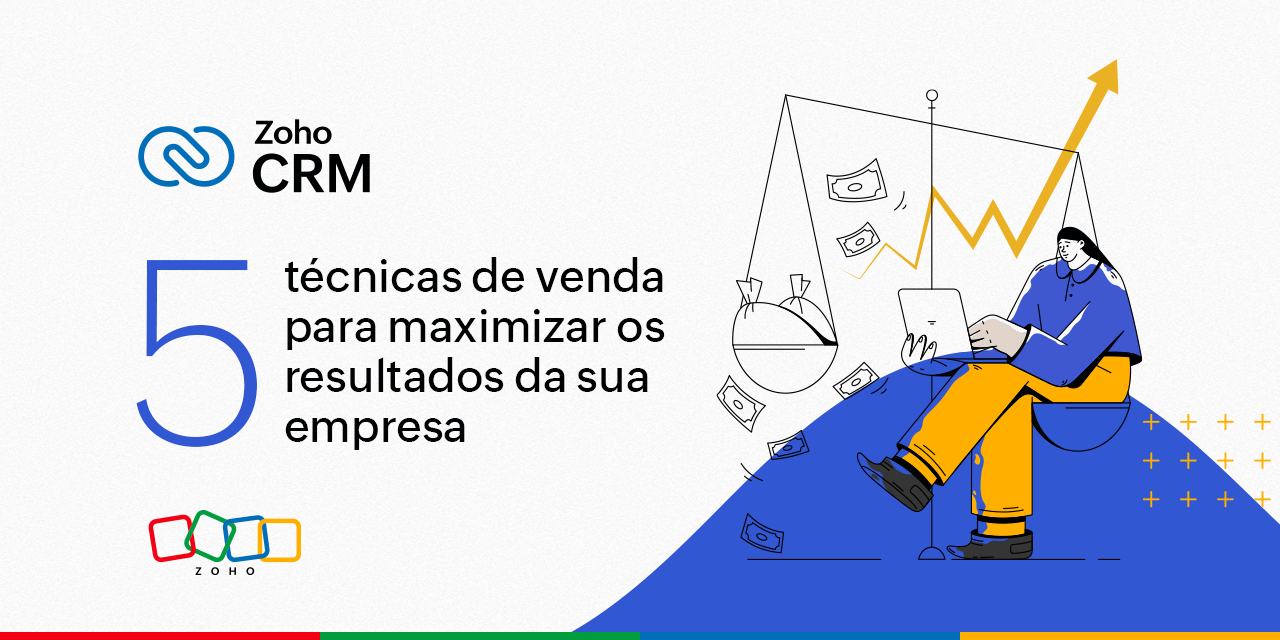 5 técnicas de venda para maximizar os resultados da sua empresa