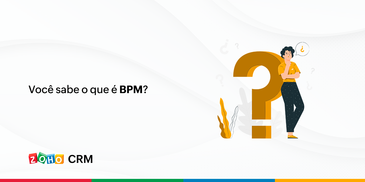 Você sabe o que é BPM?