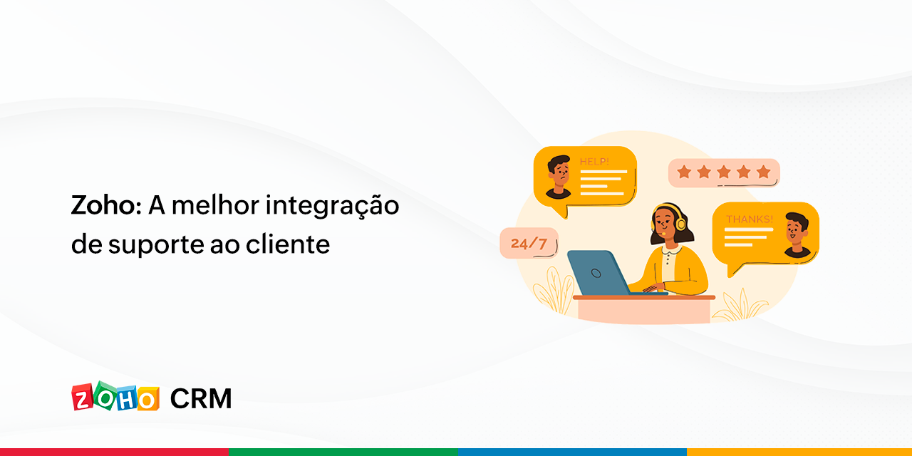 Zoho: A melhor integração de suporte ao cliente