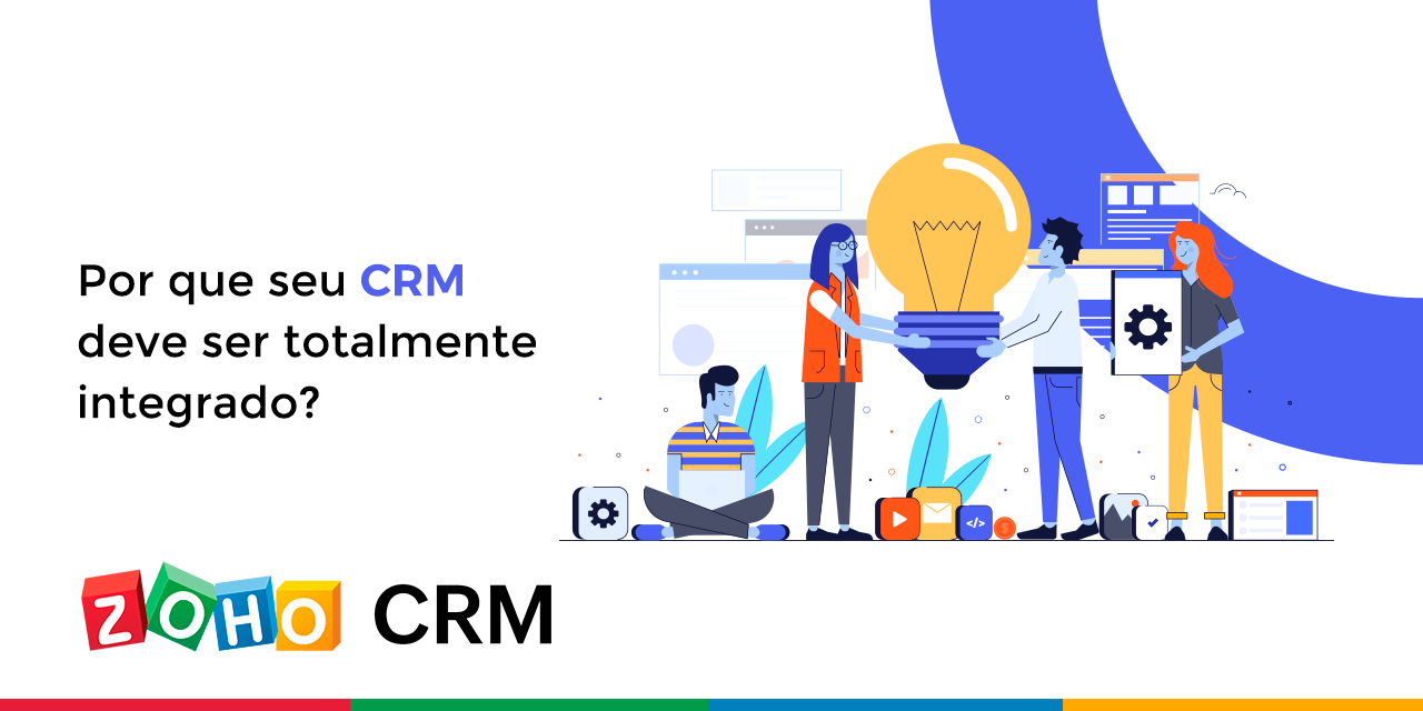 Por que seu CRM deve ser totalmente integrado?