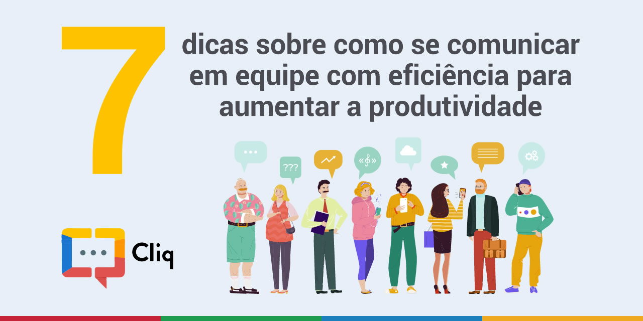 7 dicas sobre como se comunicar em equipe com eficiência para aumentar a produtividade