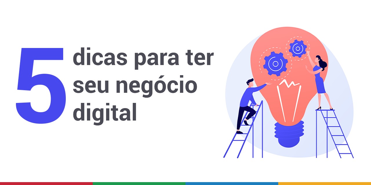 5 dicas de como ter um Negócio Online