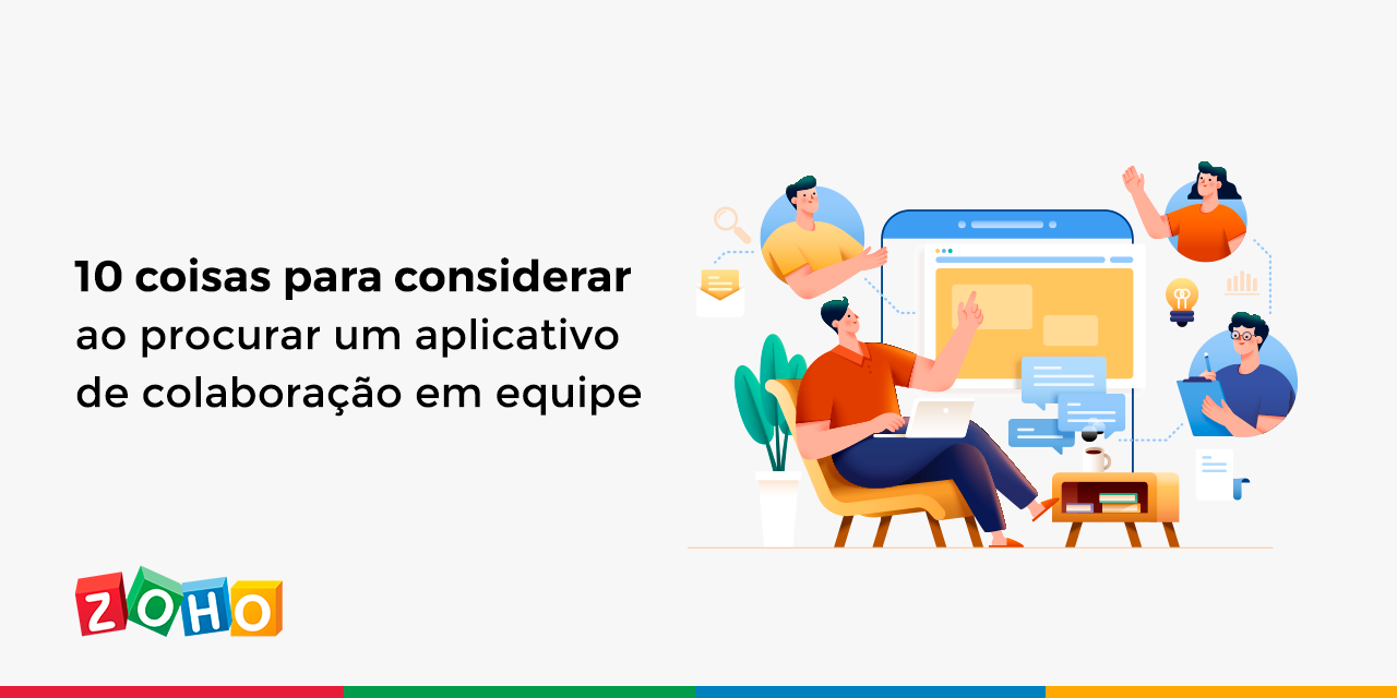 10 coisas para considerar ao procurar um aplicativo de colaboração em equipe