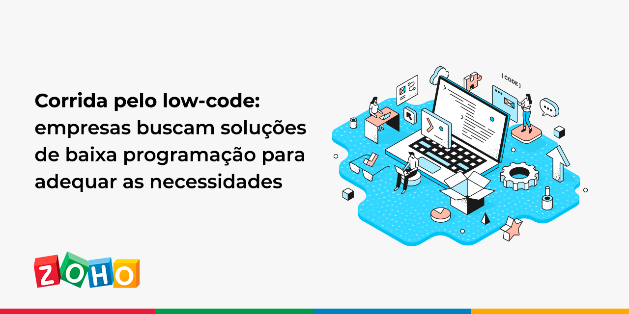 Corrida pelo low-code: empresas buscam soluções de baixa programação