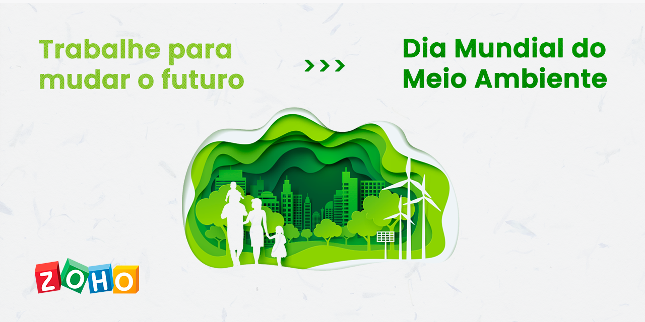 Trabalhe para mudar o futuro - Dia Mundial do Meio Ambiente