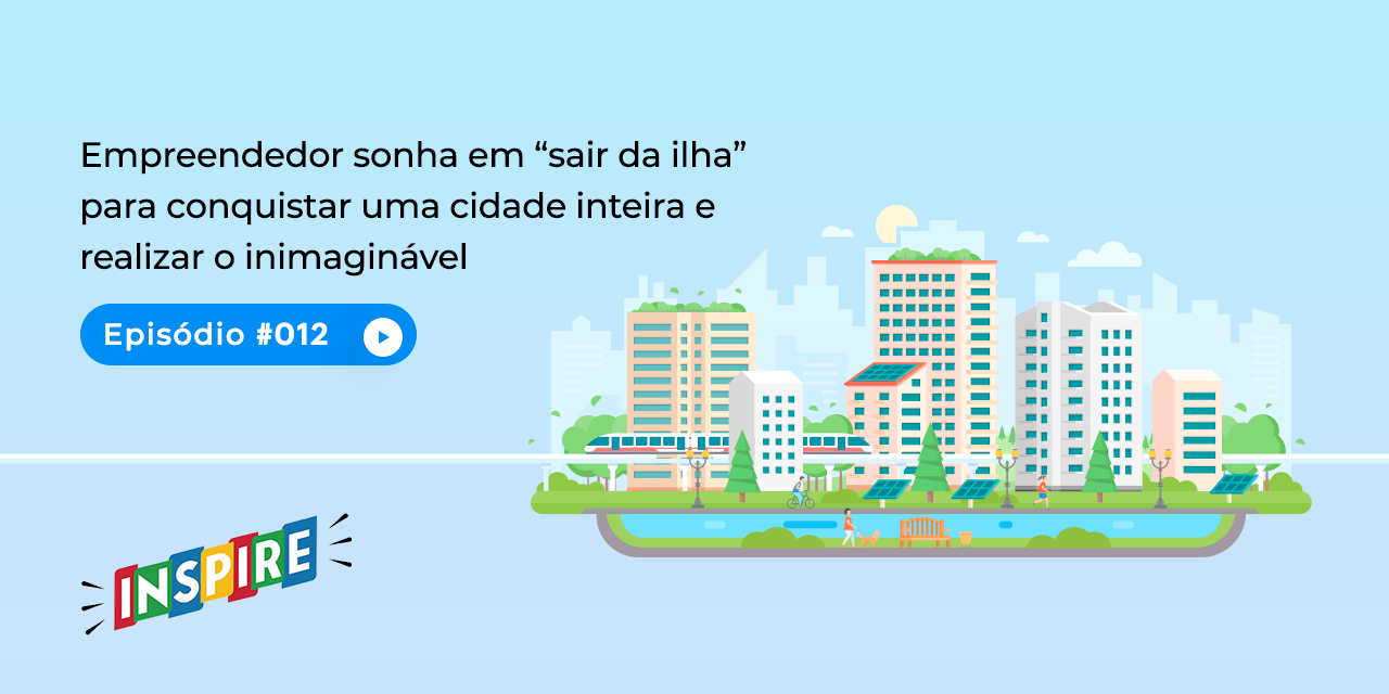 Empreendedor sonha em ‘sair da ilha’ para conquistar uma cidade inteira e realizar o inimaginável