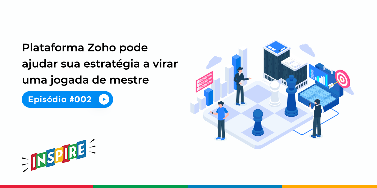 Plataforma Zoho ajuda sua estratégia a virar uma jogada de mestre