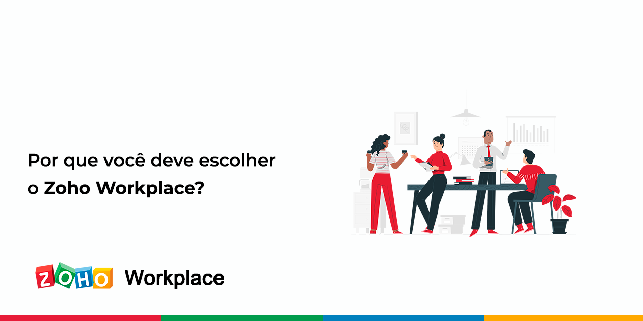 Por que você deve escolher o Zoho Workplace?