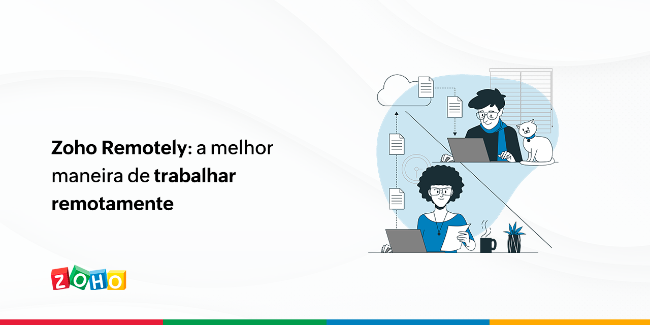 Zoho Remotely: a melhor maneira de trabalhar remotamente