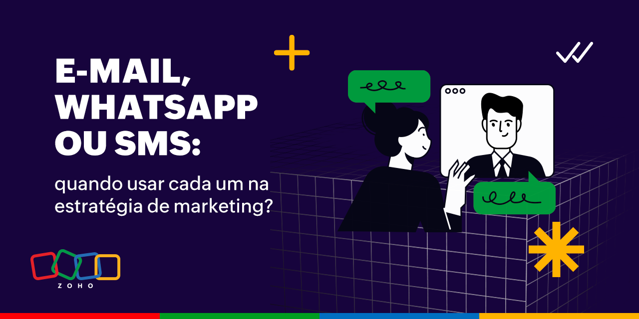 Entenda quando usar o e-mail, WhatsApp ou SMS na estratégia de marketing