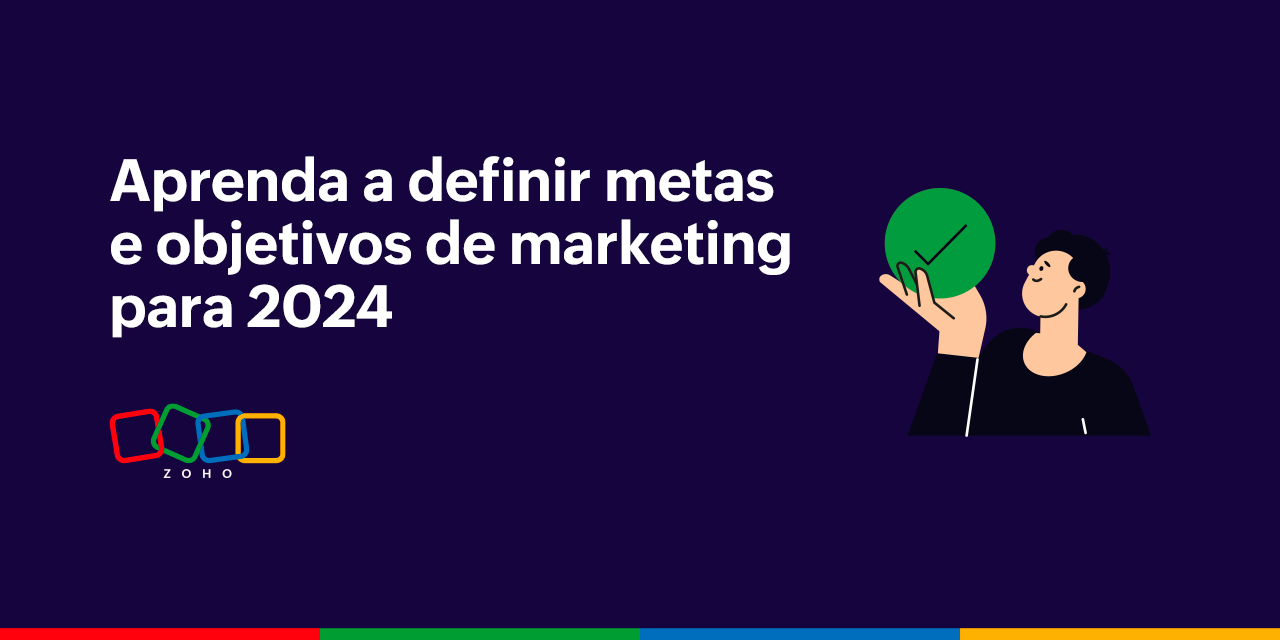 Defina metas e objetivos de marketing em 2024