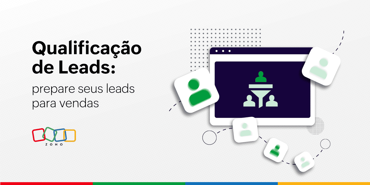 Qualificação de Leads: tudo o que você precisa saber para qualificar seus leads para vendas