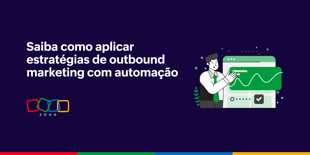 Saiba como aplicar estratégias de outbound marketing com automação