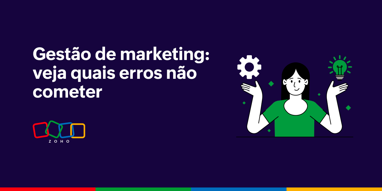 Saiba 7 erros que podem prejudicar a gestão de marketing