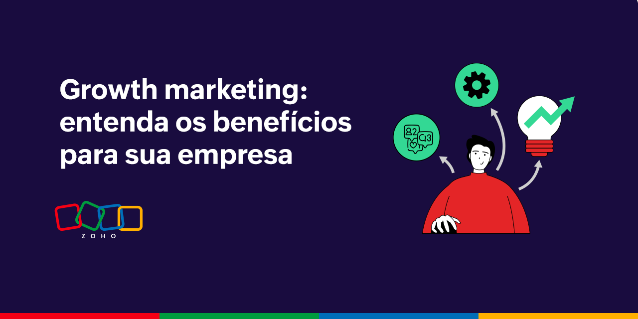 Tudo sobre Growth Marketing: o que é, principais benefícios e como aplicar na sua empresa