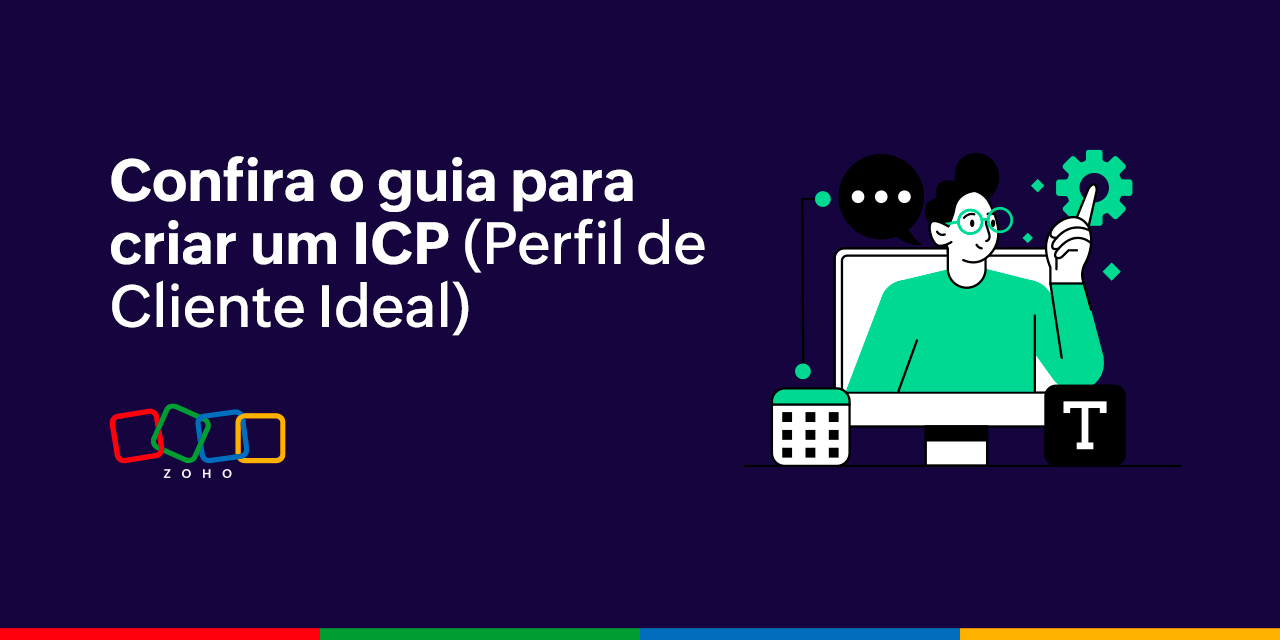 Guia para criar um ICP (Perfil de Cliente Ideal): confira os 6 passos