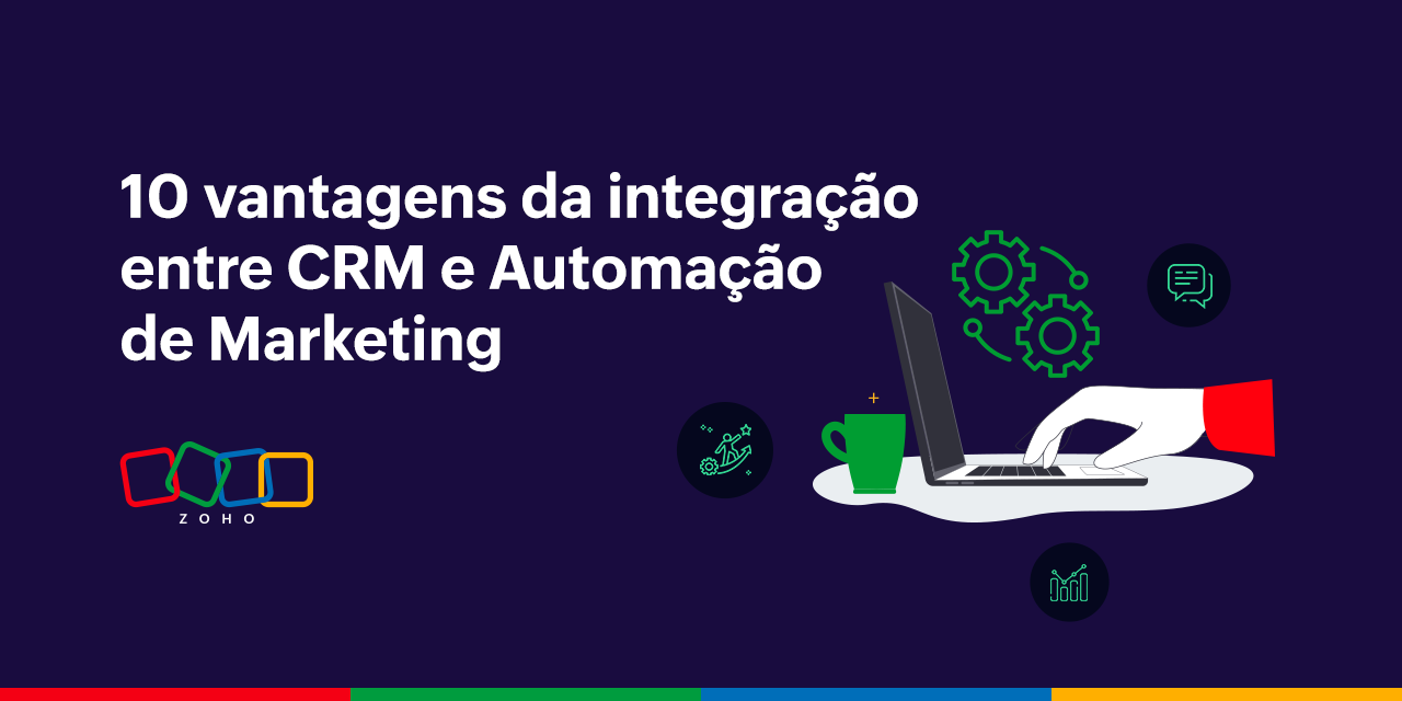 10 vantagens da integração entre CRM e Automação de Marketing