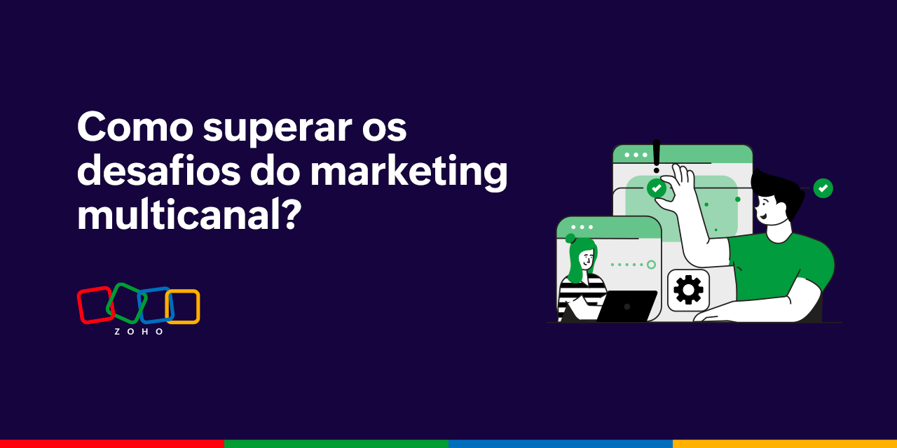 Guia para superar os desafios do marketing multicanal