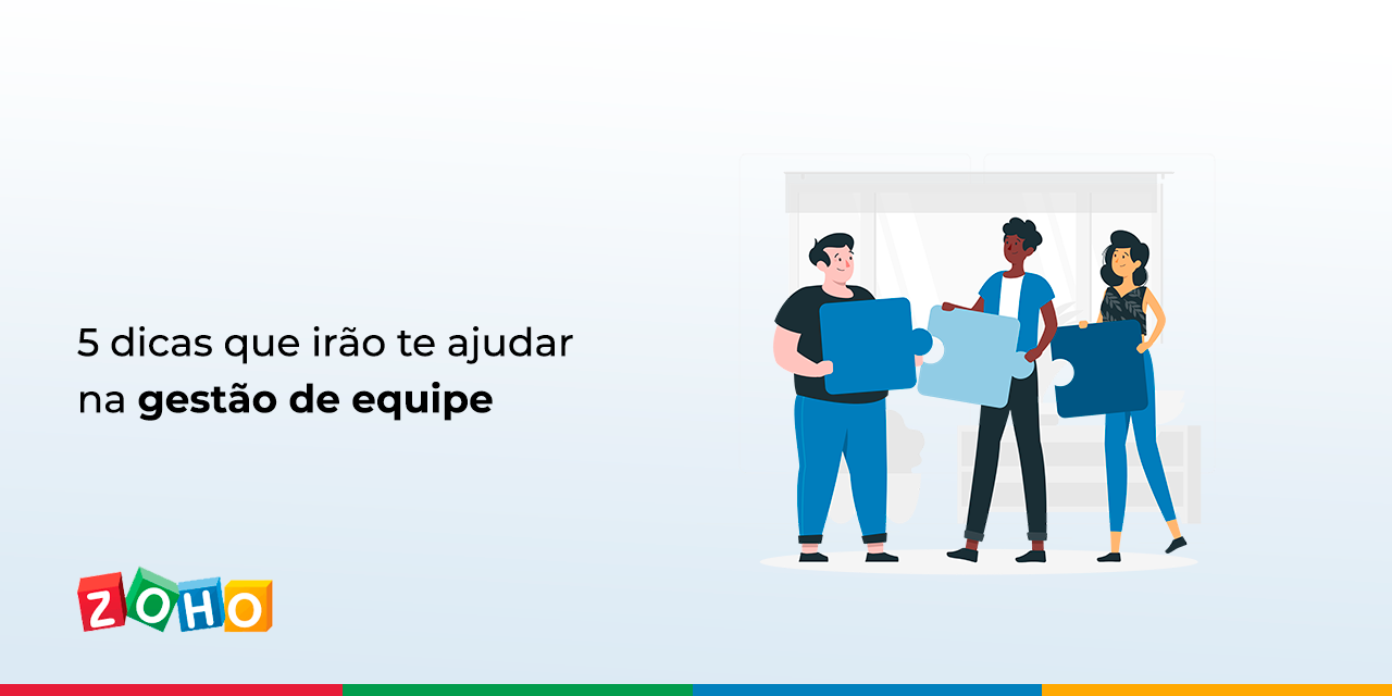 5 dicas que irão te ajudar na gestão de equipe