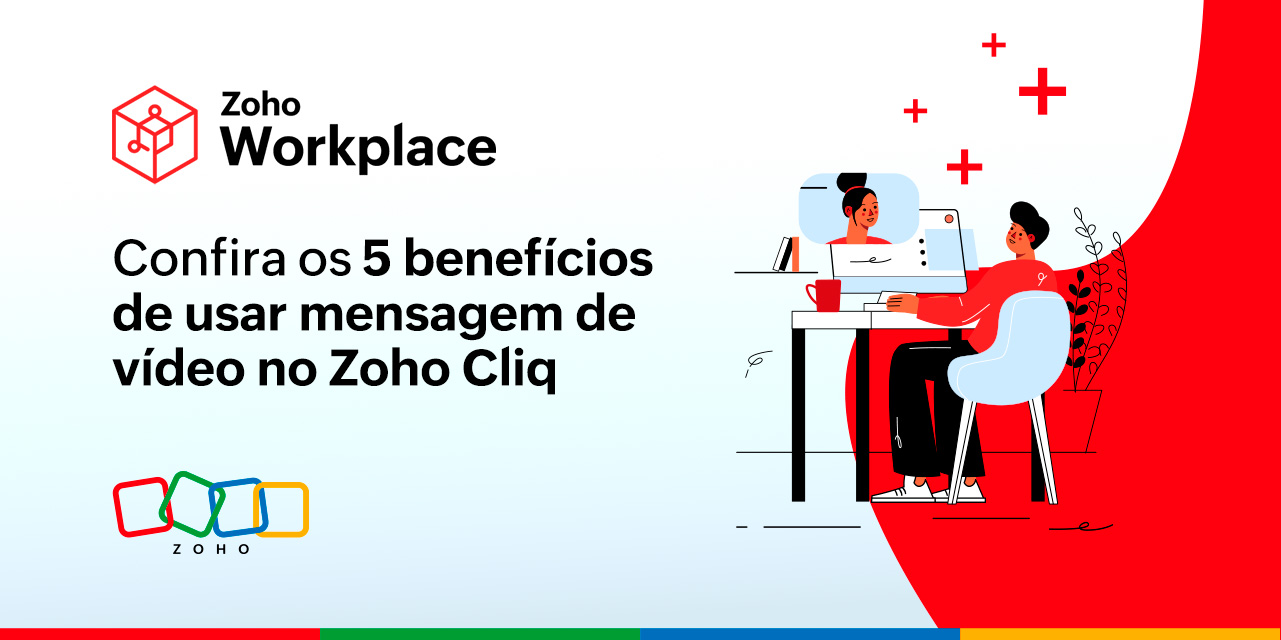 Confira os 5 benefícios de usar mensagem de vídeo no Zoho Cliq