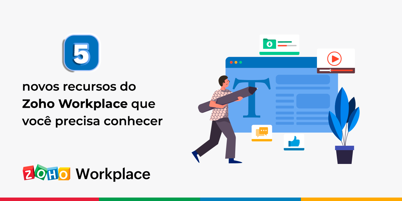 5 novos recursos do Zoho Workplace que você precisa conhecer